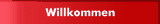 Willkommen
